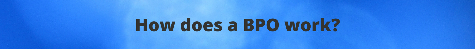 how-does-a-bpo-work